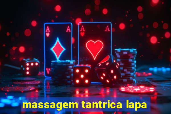 massagem tantrica lapa